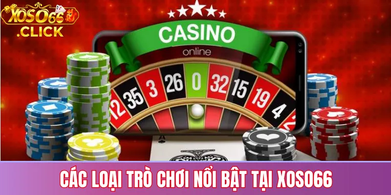 Casino Xoso66: Danh Mục Trò Chơi, Luật Cơ Bản Và Lưu Ý 1 Các trò chơi nổi bật tại Xoso66 gồm cá cược thể thao, casino trực tuyến và game dân gian Việt Nam, có hướng dẫn rõ ràng