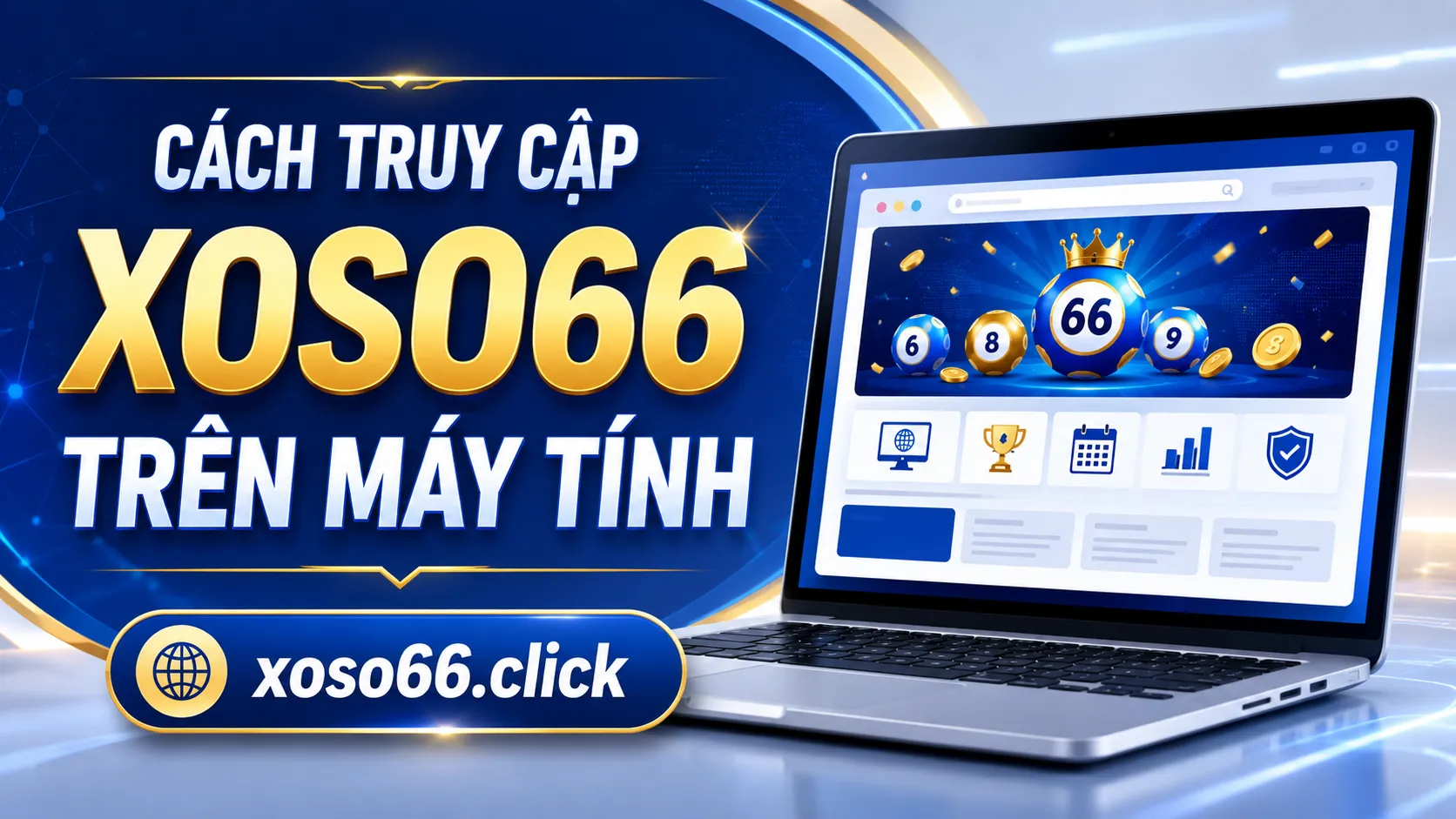 Link Xoso66 Mới Nhất 2026 – Truy Cập XOSO66 Không Bị Chặn 2 Cách truy cập Xoso66 trên máy tính